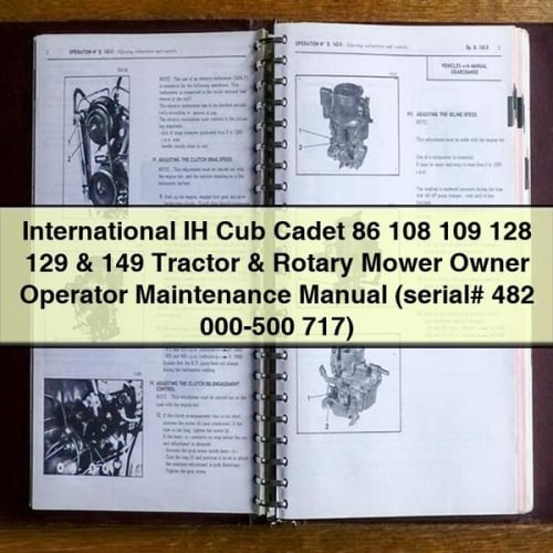 IH International Cub Cadet 86 108 109 128 129 & 149 Tractor & Rotary Mower Owner Operator Maintenance Manual (serial# 482 000-500 717)