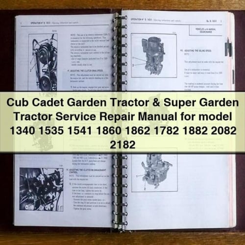 Cub Cadet Garden Tractor & Super Garden Tractor Service Repair Manual for model 1340 1535 1541 1860 1862 1782 1882 2082 2182