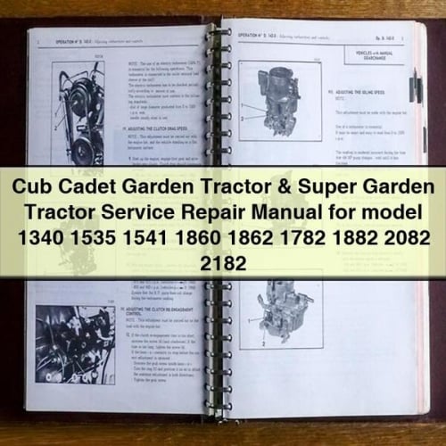 Cub Cadet Garden Tractor & Super Garden Tractor Service Repair Manual for model 1340 1535 1541 1860 1862 1782 1882 2082 2182 PDF Download