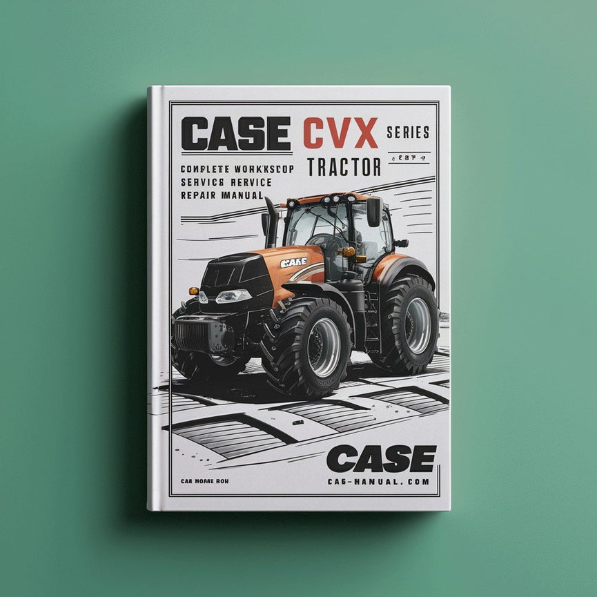 Manual de reparación de servicio de taller completo del tractor serie CVX de Case Descargar PDF