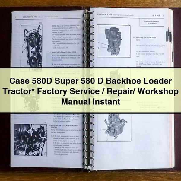 Case 580D Super 580 D Backhoe Loader Tractor / Service Repair Workshop Manual