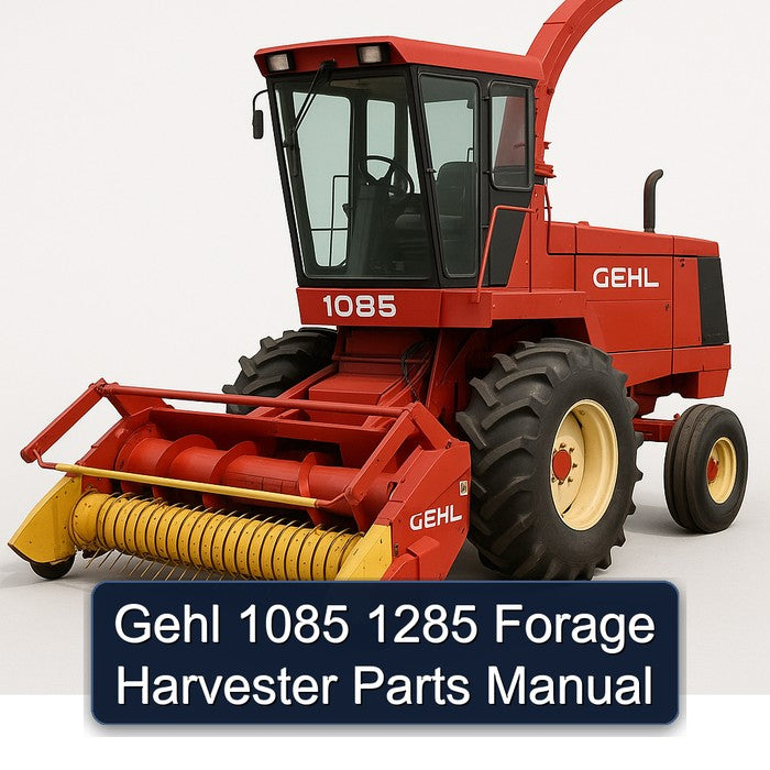 Gehl 1085 1285 Forage Harvester Parts Catalog PDF