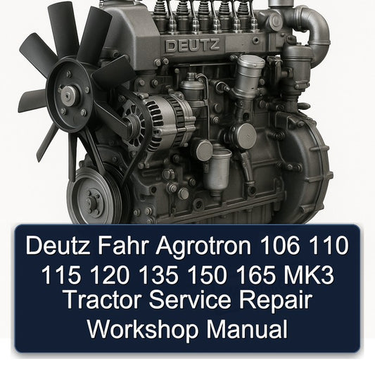 Deutz Fahr Agrotron 106 110 115 120 135 150 165 MK3 Tractor Service Repair Workshop Manual
