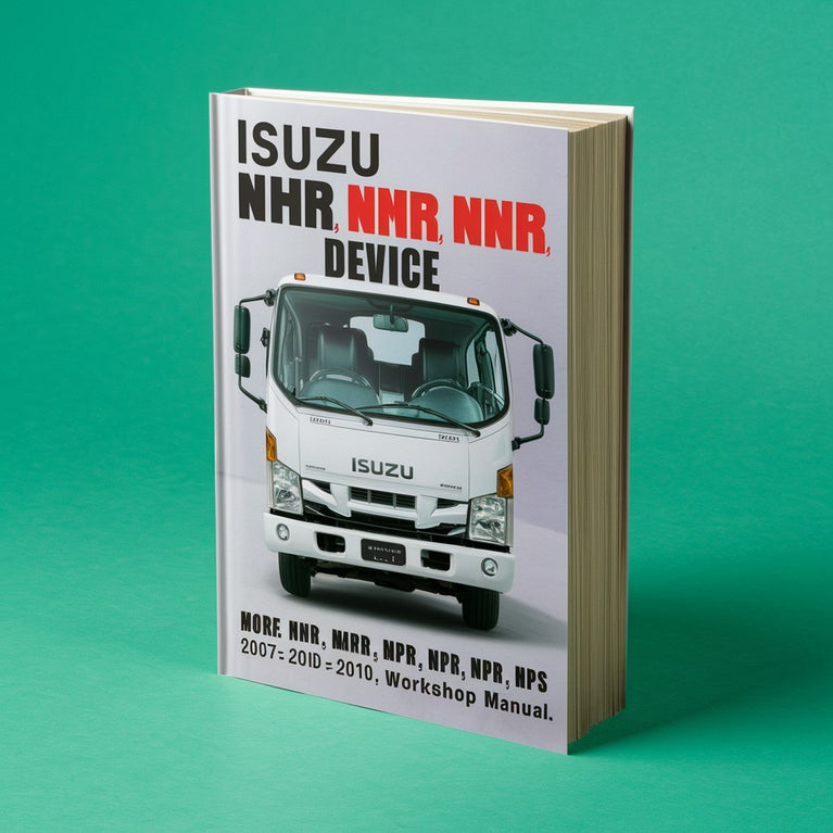 ISUZU NHR NLR NMR NNR NPR NPS NQR 2007-2010 Workshop Manual