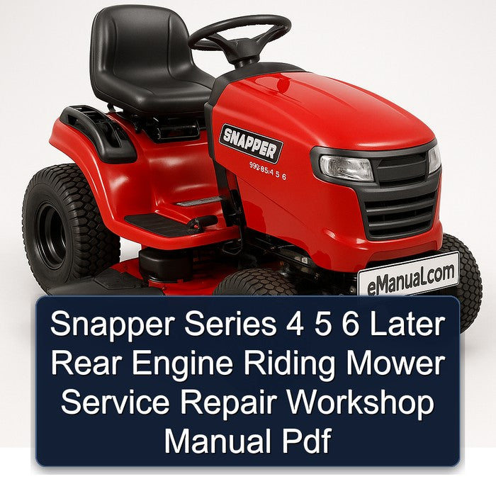 Snapper Series 4 5 6 Later Rear Engine Riding Mower Service Repair Workshop Manual Pdf
