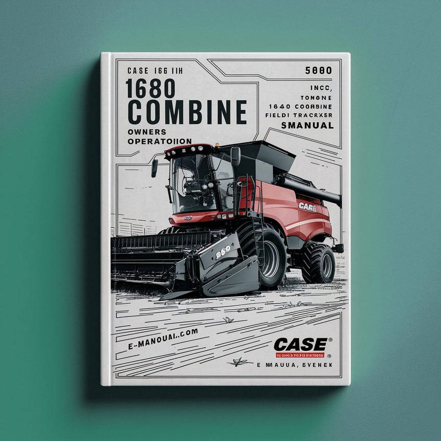 CASE IH 1680 Combine (inc 1640 1660 combine field tracker supplements) Owners Operators Manual