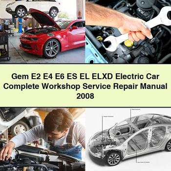 Gem E2 E4 E6 ES EL ELXD Electric Car Complete Workshop Service Repair Manual 2008