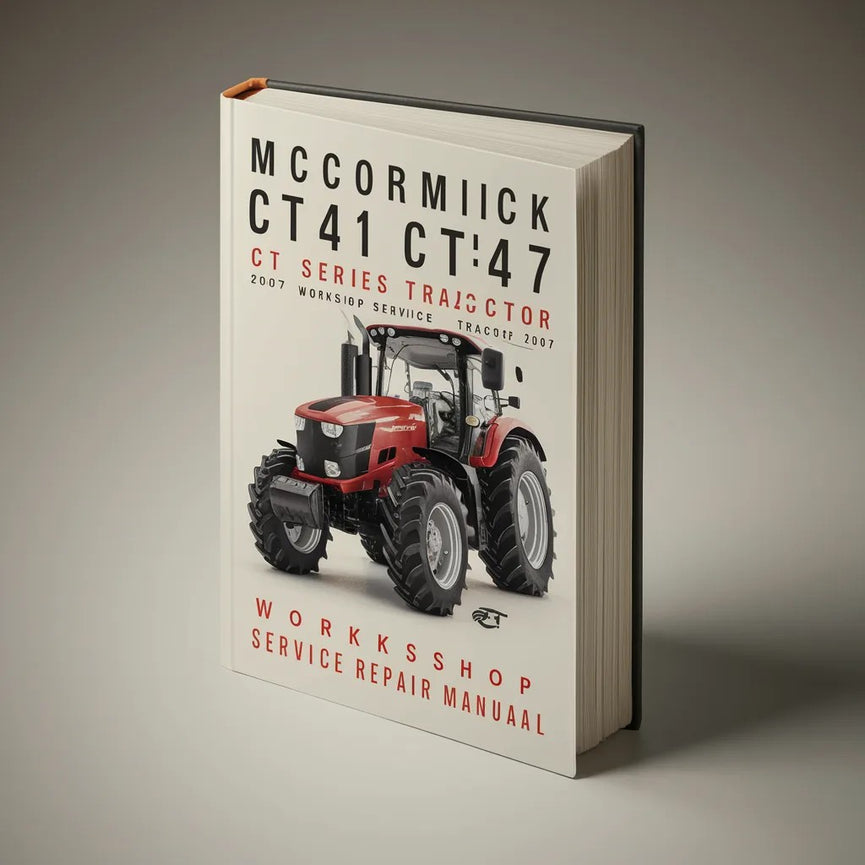 Mccormick Ct41 Ct47 Ct Series Tractor 2007 Workshop Service Repair Manual