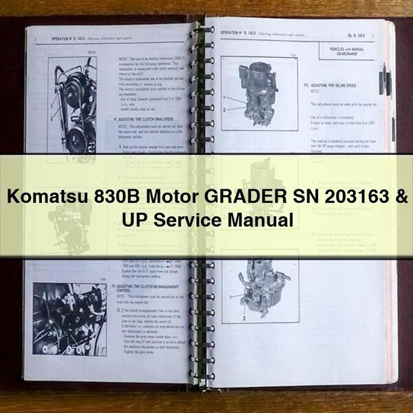 Komatsu 830B Motor GRADER SN 203163 & UP Service Repair Manual