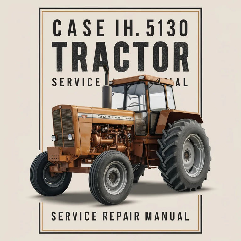 CASE I.H. 5130 Tractor Service Repair Manual