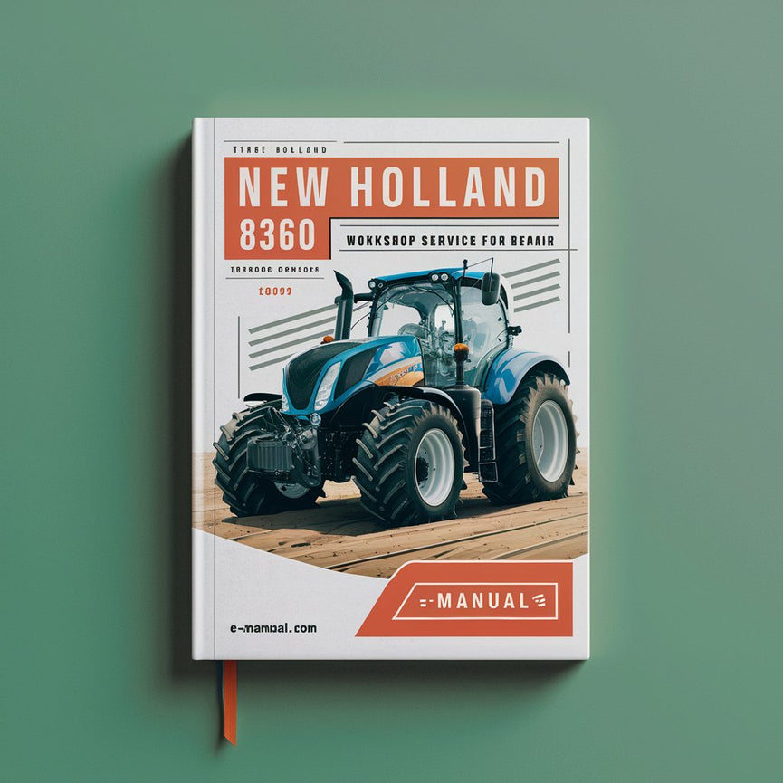 New Holland 8360 Tractor Workshop Service Manual for Repair Télécharger le PDF