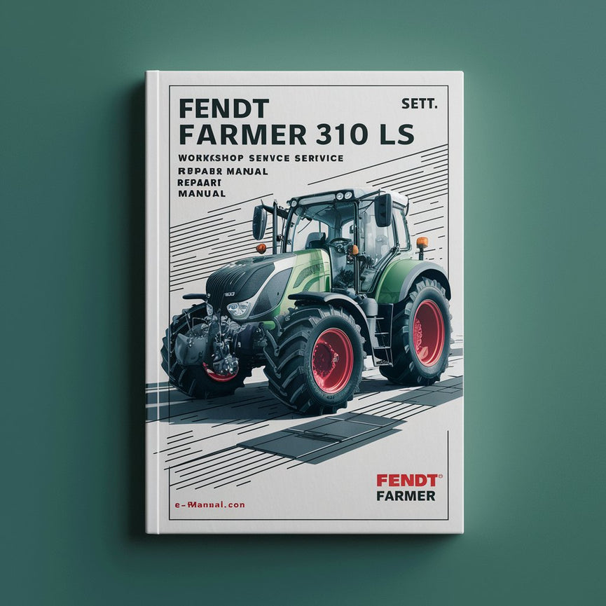 Fendt Farmer 310 LS Tractor Workshop Service Manuel de réparation PDF Télécharger