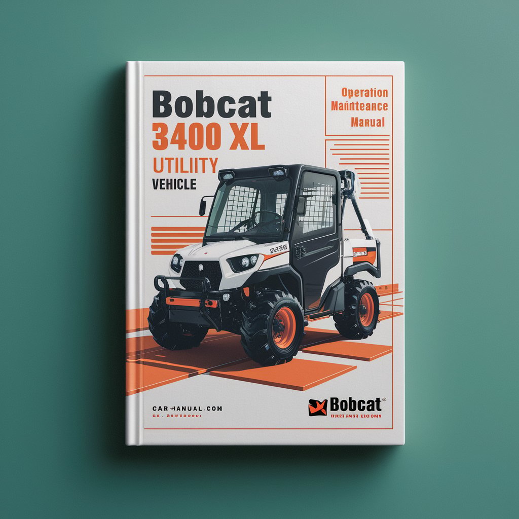 BOBCAT 3400 XL UTILITY VEHICLE SN AJNT11001 & Above Operation & Maintenance Manual