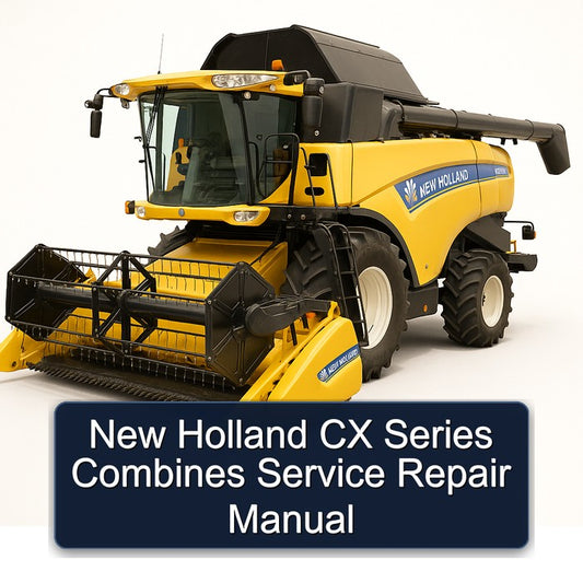New Holland CX Series Combines Service Repair Workshop Manual