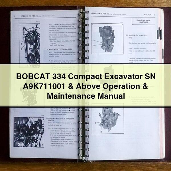 BOBCAT 334 Compact Excavator SN A9K711001 & Above Operation & Maintenance Manual