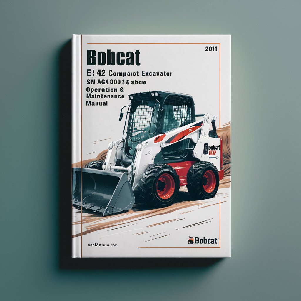BOBCAT E42 Compact Excavator SN AG3411001 & Above 2011 Operation & Maintenance Manual