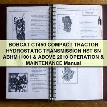 BOBCAT CT450 Compact Tractor HYDROSTATIC Transmission HST SN ABHM11001 & Above 2010 Operation & Maintenance Manual