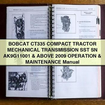 BOBCAT CT335 Compact Tractor MECHANICAL Transmission SST SN AK9G11001 & Above 2009 Operation & Maintenance Manual