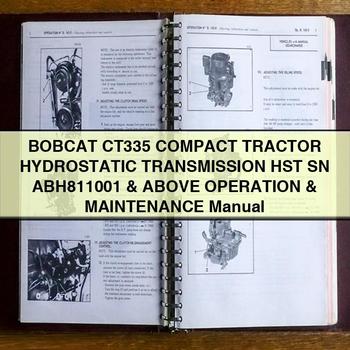 BOBCAT CT335 Compact Tractor HYDROSTATIC Transmission HST SN ABH811001 & Above Operation & Maintenance Manual