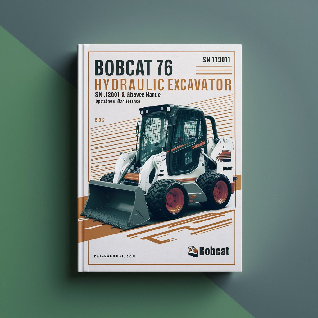 BOBCAT 76 HYDRAULIC Excavator SN 12001 & Above Operation & Maintenance Manual