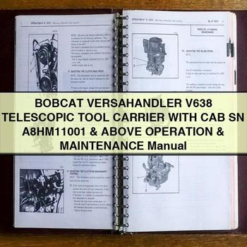 BOBCAT VERSAHAndLER V638 TELESCOPIC TOOL CARRIER WITH CAB SN A8HM11001 & Above Operation & Maintenance Manual