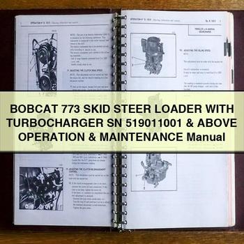 BOBCAT 773 SKID Steer Loader WITH TURBOCHARGER SN 519011001 & Above Operation & Maintenance Manual