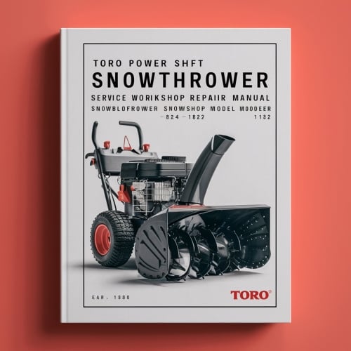 Toro Power Shift Snowthrower Service Workshop Repair Manual Snowblower Snow Thrower Blower Model 624 824 828 1132 PDF Download