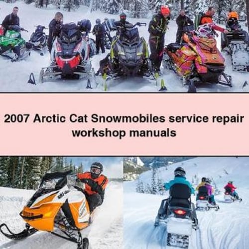 2007 Arctic Cat Snowmobiles Service Repair Workshop Manuals PDF Download