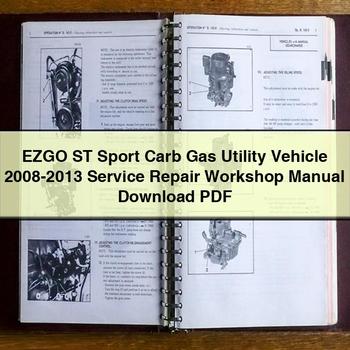 2008-2013 Ezgo ST Sport Carb Gas Utility Vehicle Service Repair Workshop Manual