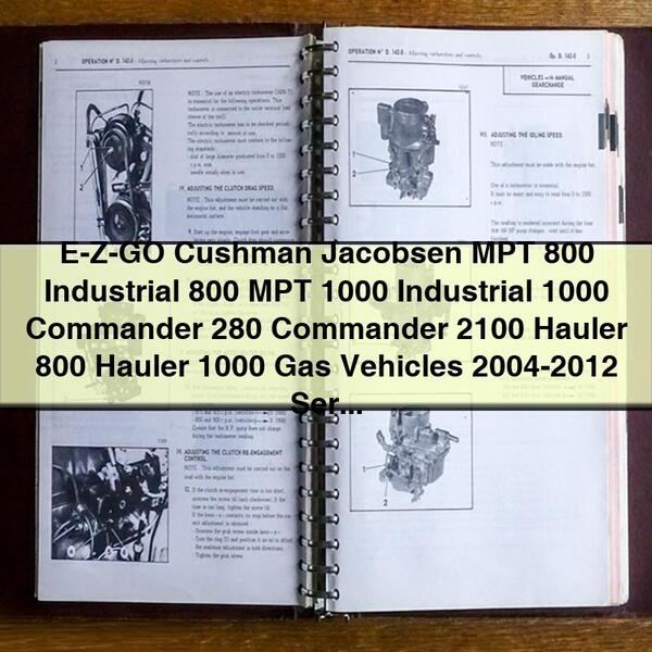 EZ-GO Cushman Jacobsen MPT 800 Industrial 800 MPT 1000 Industrial 1000 Commander 280 Commander 2100 Hauler 800 Hauler 1000 Véhicules à gaz 2004-2012 Manuel d'atelier de réparation de service Télécharger PD PDF