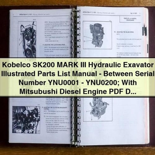 Kobelco SK200 MARK III Hydraulic Exavator Illustrated Parts List Manual - Between Serial Number YNU0001 - YNU0200; With Mitsubushi Diesel Engine PDF Download