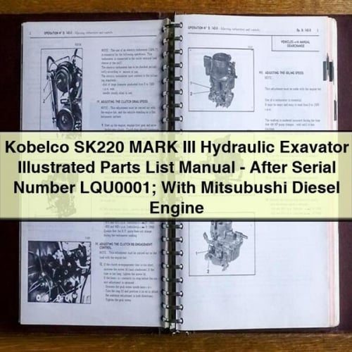 Kobelco SK220 MARK III Hydraulic Exavator Illustrated Parts List Manual - After Serial Number LQU0001; With Mitsubushi Diesel Engine PDF Download