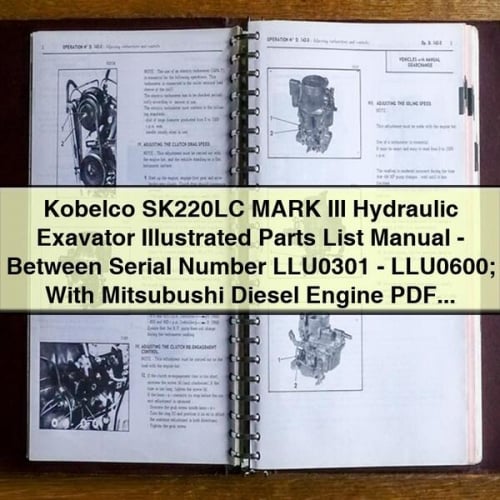 Kobelco SK220LC MARK III Hydraulic Exavator Illustrated Parts List Manual - Between Serial Number LLU0301 - LLU0600; With Mitsubushi Diesel Engine PDF Download