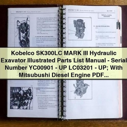 Manual ilustrado de lista de piezas del exavador hidráulico Kobelco SK300LC MARK III - Número de serie YC00901 - UP LC03201 - UP; Con motor diesel Mitsubishi Descargar PDF