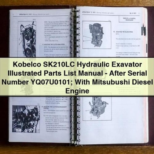 Kobelco SK210LC Hydraulic Exavator Illustrated Parts List Manual - After Serial Number YQ07U0101; With Mitsubushi Diesel Engine PDF Download