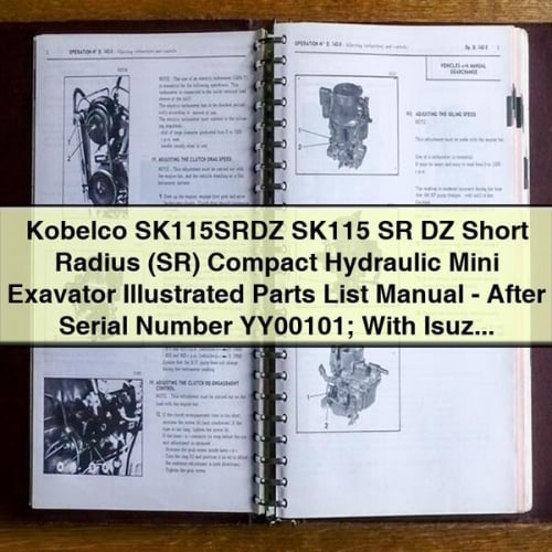 Kobelco SK115SRDZ SK115 SR DZ Short Radius (SR) Compact Hydraulic Mini Exavator Illustrated Parts List Manual - After Serial Number YY00101; With Isuzu Diesel Engine PDF Download