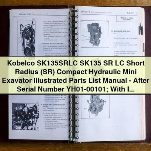 Kobelco SK135SRLC SK135 SR LC Short Radius (SR) Compact Hydraulic Mini Exavator Illustrated Parts List Manual - After Serial Number YH01-00101; With Isuzu Diesel Engine PDF Download