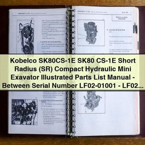 Kobelco SK80CS-1E SK80 CS-1E Mini-pelle hydraulique compacte à rayon court (SR) Manuel de liste des pièces illustrées - Entre le numéro de série LF02-01001 - LF02-01279 ; Avec le moteur diesel Isuzu Télécharger le PDF