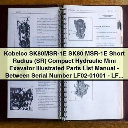 Kobelco SK80MSR-1E SK80 MSR-1E Short Radius (SR) Compact Hydraulic Mini Exavator Illustrated Parts List Manual - Between Serial Number LF02-01001 - LF02-01279; With Isuzu Diesel Engine PDF Download