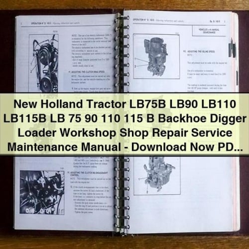 New Holland Tractor LB75B LB90 LB110 LB115B LB 75 90 110 115 B Backhoe Digger Loader Workshop Shop Repair Service Maintenance Manual - Download Now PDF