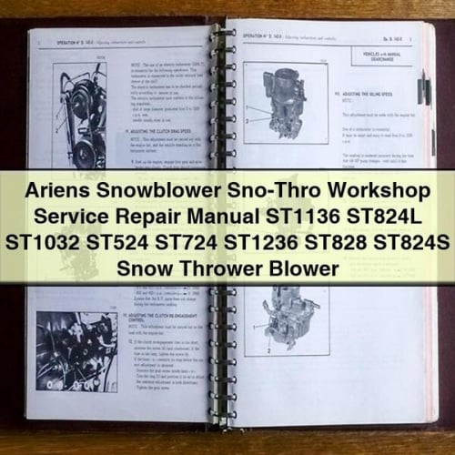 Ariens Snowblower Sno-Thro Workshop Service Repair Manual ST1136 ST824L ST1032 ST524 ST724 ST1236 ST828 ST824S Snow Thrower Blower PDF Download