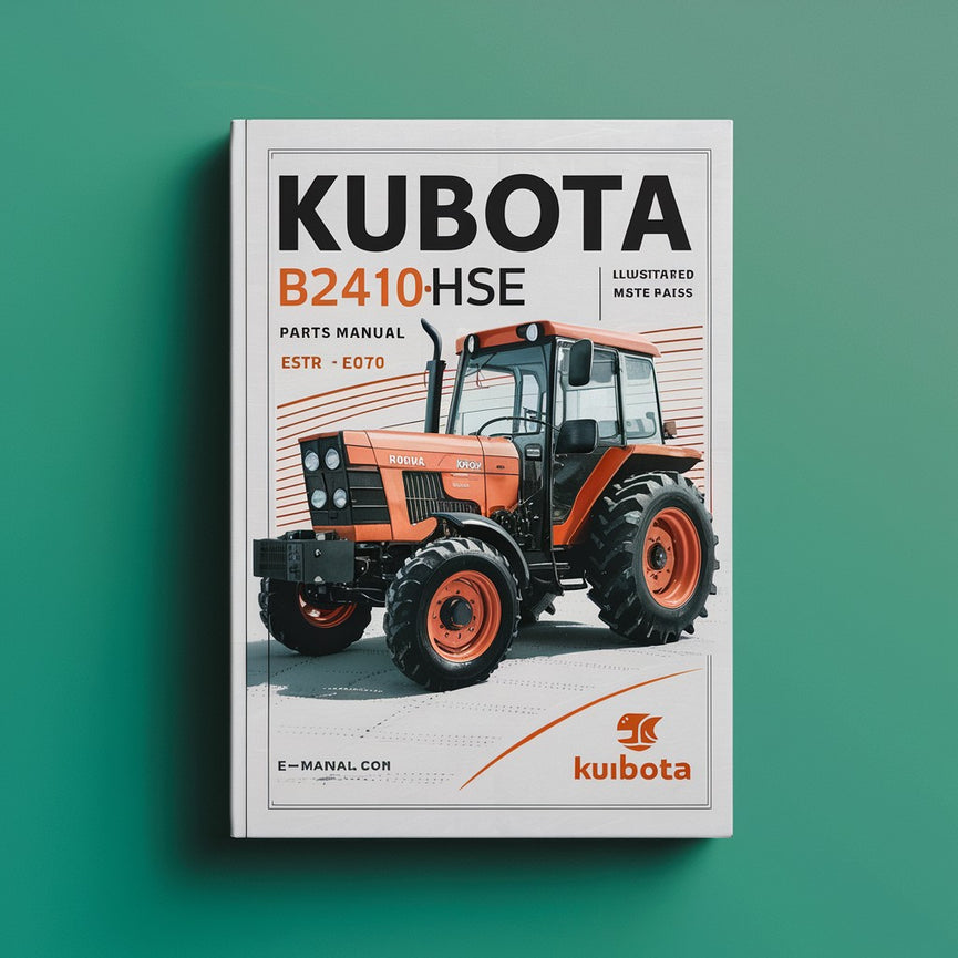 KUBOTA B2410HSE Tractor Parts Manual-Illustrated Master Parts List Manual-(Best EBook Manual AVAILABLE)-KUBOTA B2410 HSE Tractor- NOW