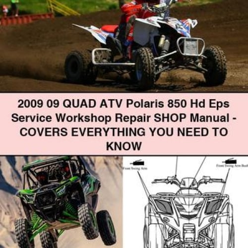 2009 09 QUAD ATV Polaris 850 Hd Eps Service Workshop Repair Shop Manual - COVERS EVERYTHING YOU NEED to KNOW PDF Download