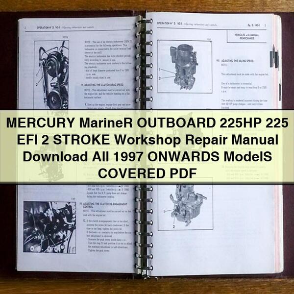 MERCURY Mariner OUTBOARD 225HP 225 EFI 2 STROKE Workshop Repair Manual  All 1997 ONWARDS ModelS COVERED