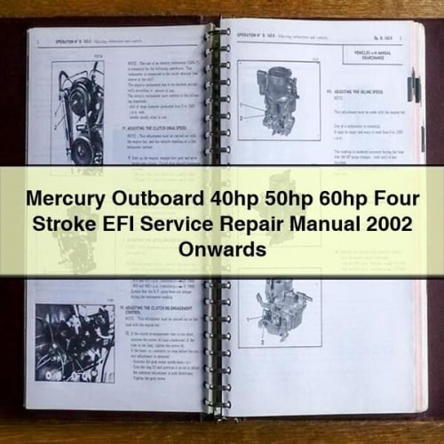 Mercury Outboard 40hp 50hp 60hp Four Stroke EFI Service Repair Manual 2002 Onwards PDF Download