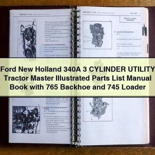 Ford New Holland 340A 3 CYLINDER UTILITY Tractor Master Libro ilustrado con lista de piezas con retroexcavadora 765 y cargador 745 Descargar PDF