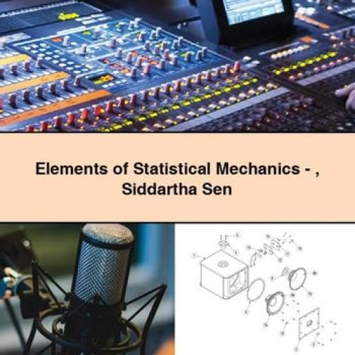 Elements of Statistical Mechanics - Siddartha Sen