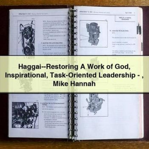 Haggai--Restoring A Work of God Inspirational Task-Oriented Leadership - Mike Hannah