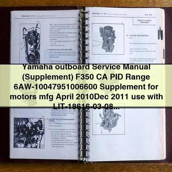 Yamaha outboard Service Repair Manual (Supplement) F350 CA PID Range 6AW-10047951006600 Supplement for motors mfg April 2010Dec 2011 use with LIT-18616-03-08R