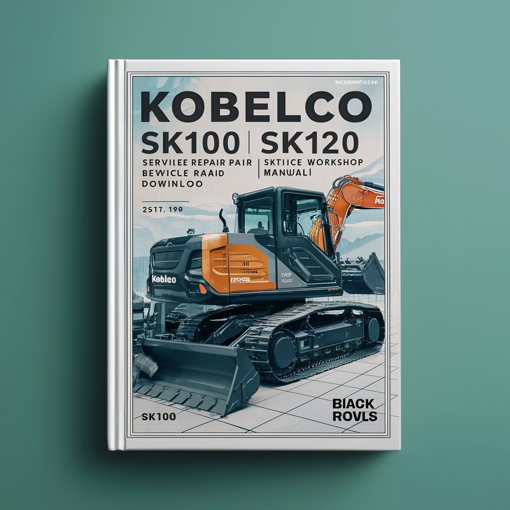 Kobelco SK100 SK100L SK120 SK120LC Crawler Excavator Service Repair Workshop Manual  (SK100 YW-05724 SK100L YW05378 SK120 LP-09850 SK120LC YP-01982